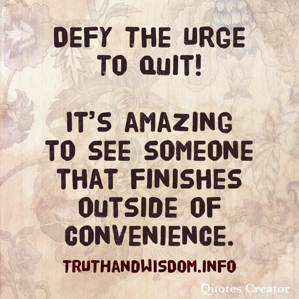 Defy The Urge To Quit!!!